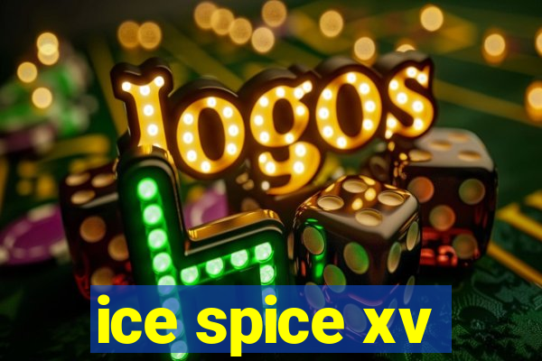 ice spice xv